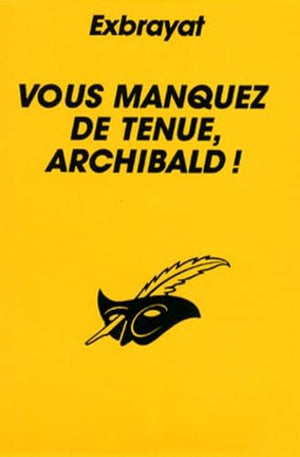 Vous manquez de tenue Archibald !