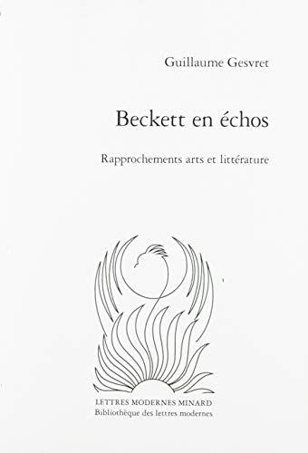 Beckett en échos: Rapprochements arts et littérature