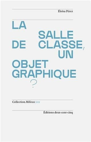 La salle de classe, un objet graphique ?