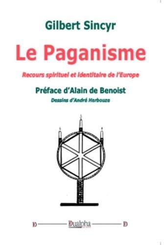 Le paganisme: Recours spirituel et identitaire de l'Europe