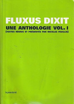 Fluxus dixit.: Volume 1, Une anthologie