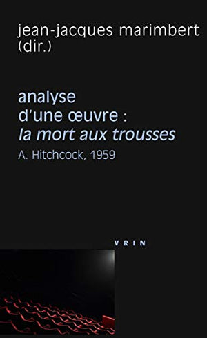 La mort aux trousses (A. Hitchcock, 1959). Analyse d'une œuvre