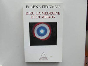 Dieu, la médecine et l'embryon