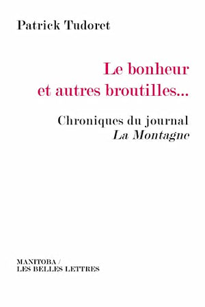 Le bonheur et autres broutilles...