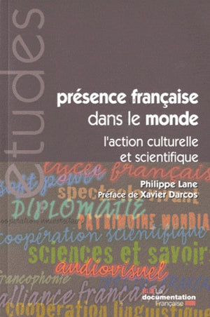 Présence française dans le monde : L'action culturelle et scientifique