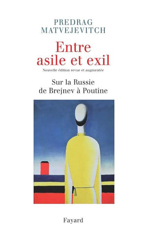 Entre asile et exil. Sur la Russie de Brejnev à Poutine