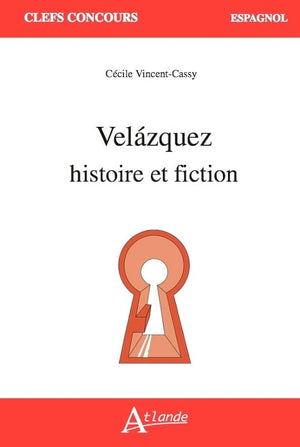 Velázquez : histoire et fiction