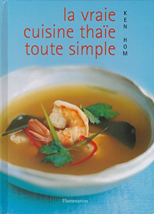 La vraie cuisine thaï toute simple