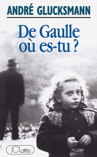 De Gaulle où es-tu ?