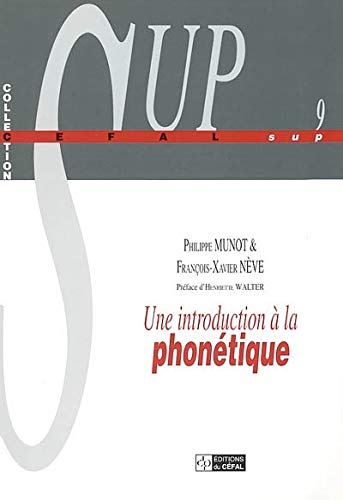 Une introduction à la phonétique.: Manuel à l'intention des linguistes, orthophonistes et logopèdes