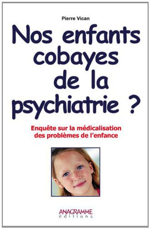 Nos enfants cobayes de la psychiatrie ?