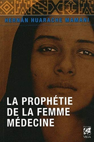 La prophétie de la femme médecine