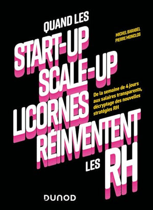 Quand les start-up, scale-up et licornes réinventent les RH