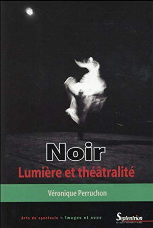 Noir, lumière et théâtralité