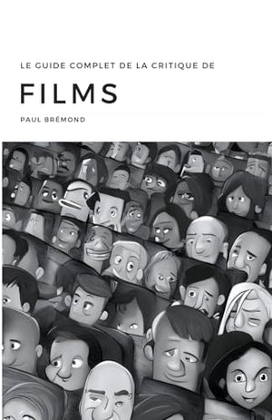 Le Guide Complet de la Critique de Films