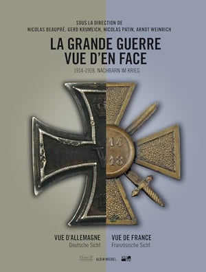 La Grande Guerre vue d'en face: 1914-1918