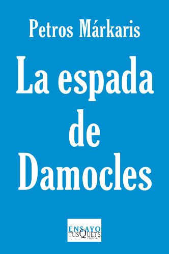 La espada de Damocles / The Sword of Damocles: La crisis en Grecia y el destino de Europa / The Crisis in Greece and the Fate of Europe