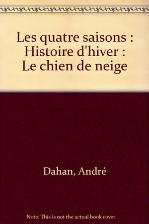 Histoire d'hiver: Le chien de neige