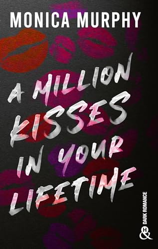 A Million Kisses in Your Lifetime: Le phénomène Tiktok de Monica Murphy : la suite de la série de Dark romance Lancaster Prep