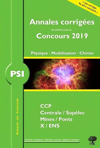 Annales corrigées PSI problèmes concours 2019 physique modélisation chimie: CCINP Centrale/Supélec Mines/Ponts X-ENS