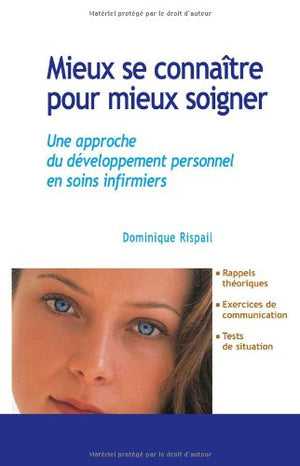 Mieux se connaître pour mieux soigner. Une approche du développement personnel en soins infirmiers