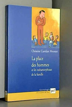 La Place des hommes et les métamorphoses de la famille