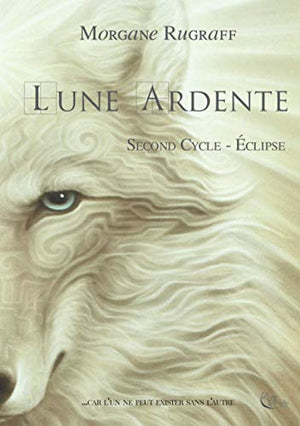 Lune Ardente, tome 2: Eclipse