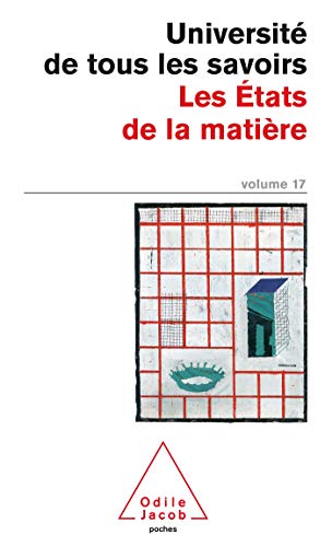 Universite De Tous Les Savoirs. Volume 17, Les Etats De La Matiere