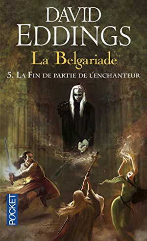 La Belgariade - tome 5 : La Fin de partie de l'enchanteur