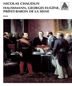 Haussmann, Georges-Eugène, préfet-baron de la Seine