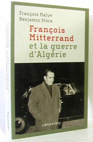 François Mitterrand et la guerre d'Algérie