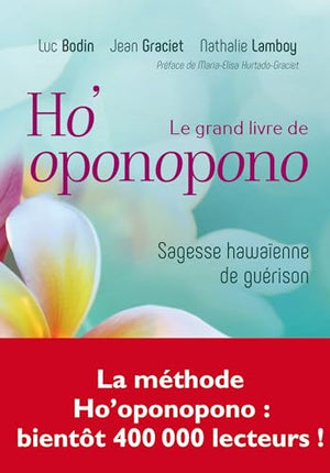 Le grand livre de l'ho'oponopono: Sagesse hawaienne de guérison