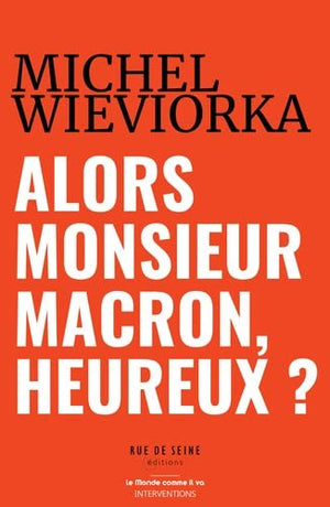 Alors monsieur Macron, heureux ?