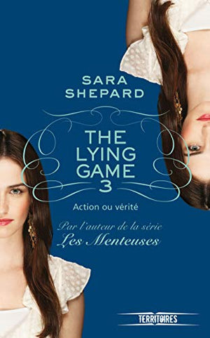 The Lying Game - T3: Action ou vérité (3)