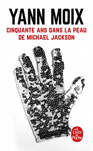 cinquante ans dans la peau de michael jackson