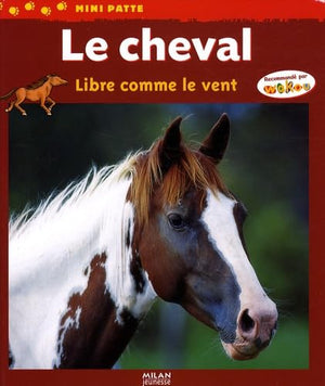 Le cheval : Libre comme le vent