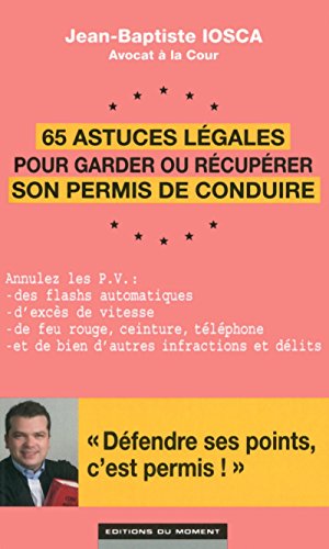 65 astuces légales pour garder ou récupérer son permis de conduire