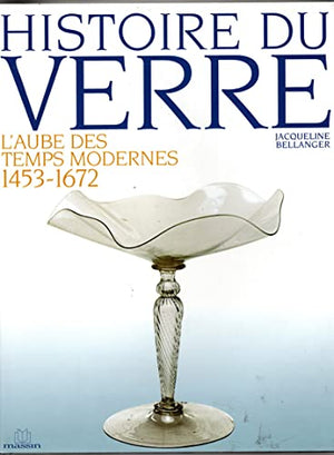 Histoire du verre : L'aube des temps modernes