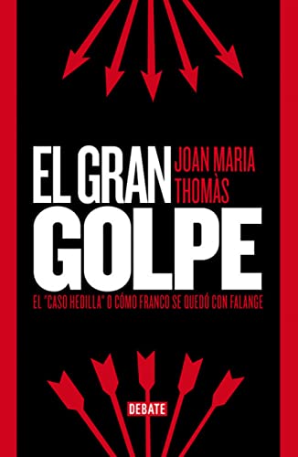 El gran golpe: El "caso Hedilla" o cómo Franco se quedó con Falange (Historia)