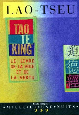 Tao te king ou Livre de la voie et de la vertu