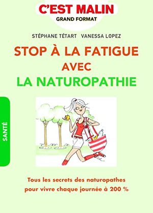 Stop à la fatigue avec la naturopathie, c'est malin