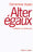 Alter égaux. Invitation au féminisme