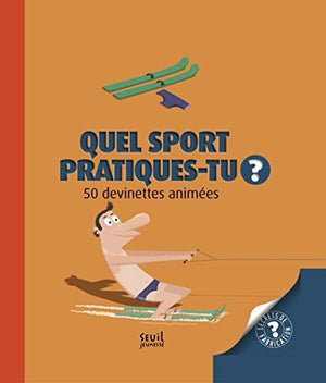 Quel sport pratiques-tu ?. 50 devinettes animées