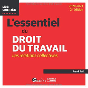 L'essentiel du droit du travail : les relations collectives