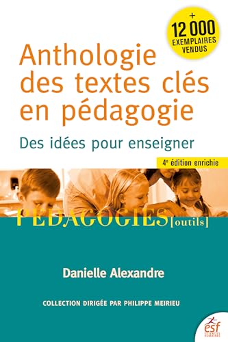 Anthologie des textes clés en pédagogie: Des idées pour enseigner