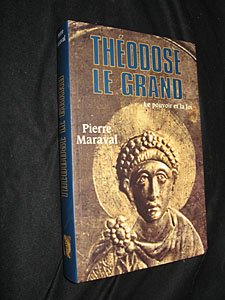 Thèodose le Grand. Le pouvoir et la foi