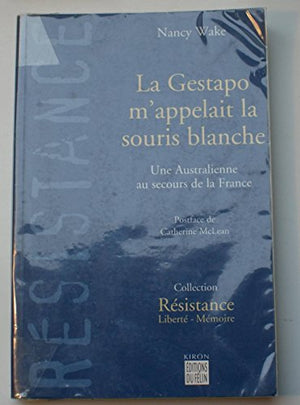 La Gestapo m'appelait la souris blanche