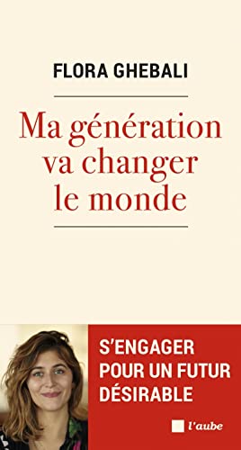 Ma génération va changer le monde: S'engager pour un futur désirable