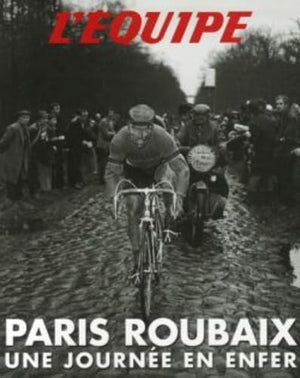 Paris-Roubaix: Une journée en Enfer