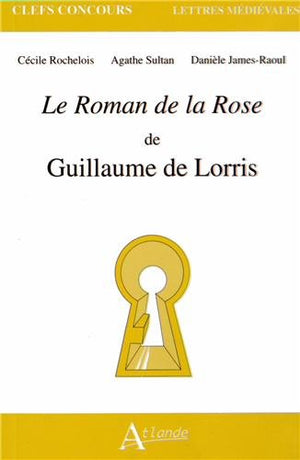 Le roman de la rose de Guillaume de Lorris